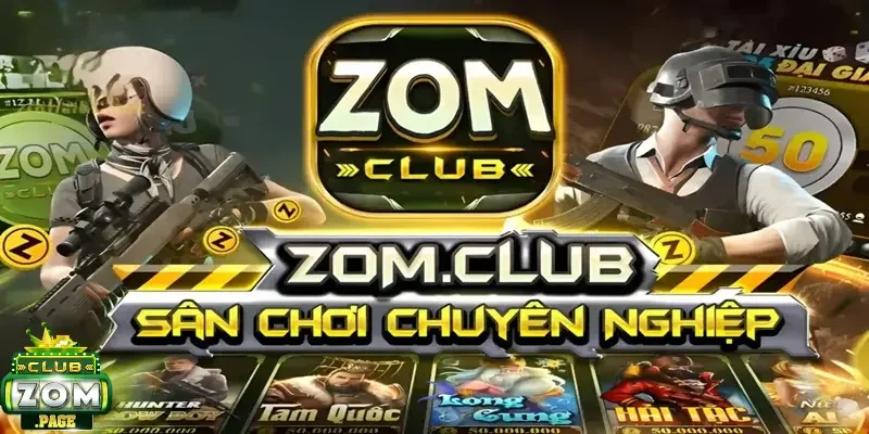 Khám phá sân chơi cá cược trực tuyến uy tín nhất Zomclub 2 san choi ca cuoc truc tuyen uy tin